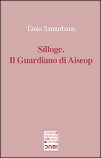 Il guardiano di Aiseop - Tania Santurbano - Libro IBUC 2014, Colpi d'a.l.a. | Libraccio.it