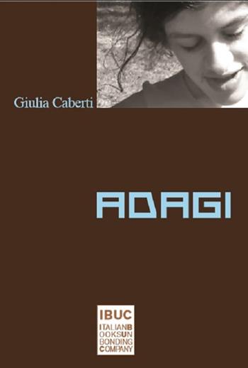 Adagi - Giulia Caberti - Libro IBUC 2016, Interartes, le arti per le arti | Libraccio.it