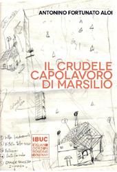 Il crudele capolavoro di Marsilio