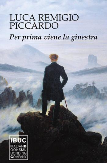 Per prima viene la ginestra. Nuova ediz. - Luca Remigio Piccardo - Libro IBUC 2019, Colpi d'a.l.a. | Libraccio.it