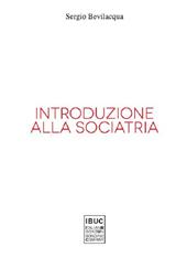 Introduzione alla sociatria. La nuova sociologia clinica di società e persone