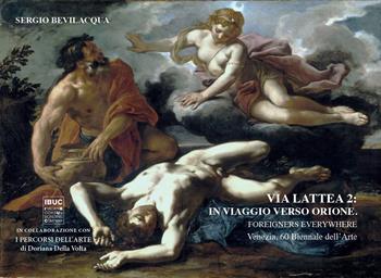 Via lattea 2: in viaggio verso orione - Sergio Bevilacqua - Libro IBUC 2023, Interartes, le arti per le arti | Libraccio.it