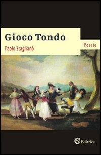 Gioco tondo - Paolo Staglianò - Libro CSA Editrice 2013, Poesie | Libraccio.it
