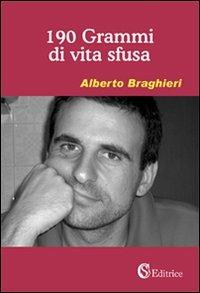 190 grammi di vita sfusa - Alberto Braghieri - Libro CSA Editrice 2013 | Libraccio.it