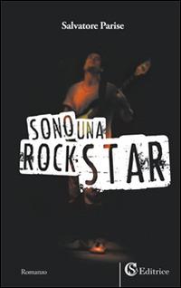 Sono una rockstar - Salvatore Parise - Libro CSA Editrice 2015 | Libraccio.it
