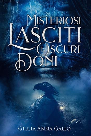 Misteriosi lasciti e oscuri doni - Giulia Anna Gallo - Libro Dunwich Edizioni 2018, Rosa gotica | Libraccio.it
