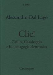 Clic. Grillo, Casaleggio e la demagogia elettronica