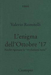 L' enigma dell'Ottobre '17. Perché ripensare la «rivoluzione russa»