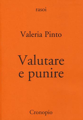 Valutare e punire - Valeria Pinto - Libro Cronopio 2019, Rasoi | Libraccio.it