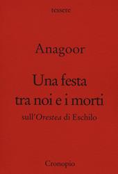 Una festa tra noi e i morti. Sull'Orestea di Eschilo