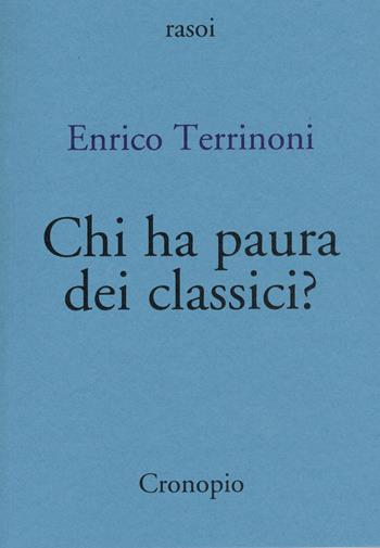Chi ha paura dei classici? - Enrico Terrinoni - Libro Cronopio 2020, Rasoi | Libraccio.it
