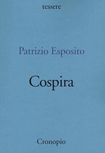 Cospira - Patrizio Esposito - Libro Cronopio 2022, Rasoi | Libraccio.it