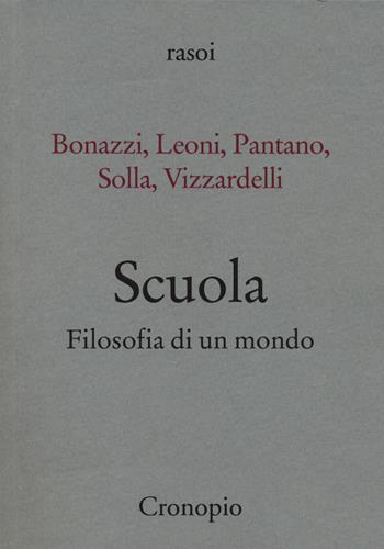 Scuola. Filosofia di un mondo  - Libro Cronopio 2023, Rasoi | Libraccio.it