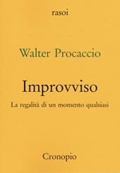 Improvviso. La regalità di un momento qualsiasi