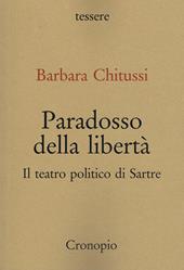 Paradosso della libertà. Il teatro politico di Sarte