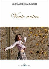 Vento antico - Alessandro Santarelli - Libro Cofine 2013 | Libraccio.it