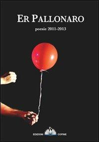 Pallonaro. Poesie 2011-2013 (Er)  - Libro Cofine 2014 | Libraccio.it