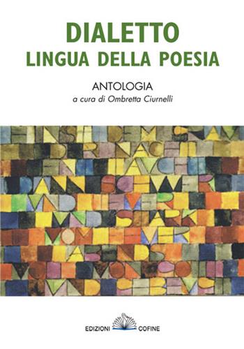 Dialetto lingua della poesia  - Libro Cofine 2015 | Libraccio.it
