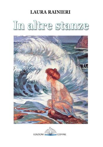 In altre stanze - Laura Rainieri - Libro Cofine 2018 | Libraccio.it