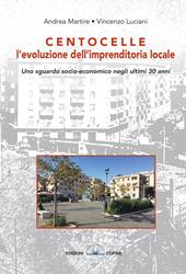 Centocelle, l'evoluzione dell'imprenditoria locale. Uno sguardo socio-economico negli ultimi 30 anni