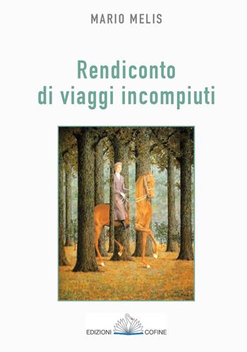 Resoconto di viaggi incompiuti - Mario Melis - Libro Cofine 2019 | Libraccio.it