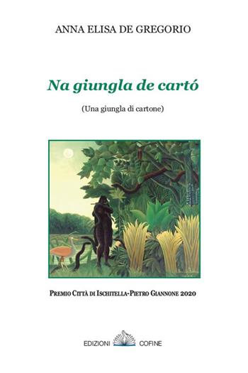 Na giungla de cartó. (Una giungla di cartone) - Anna Elisa De Gregorio - Libro Cofine 2020 | Libraccio.it