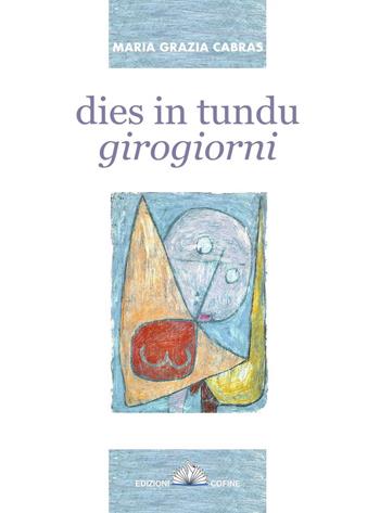 Dies in tundu-Girogiorni - Maria Grazia Cabras - Libro Cofine 2020 | Libraccio.it