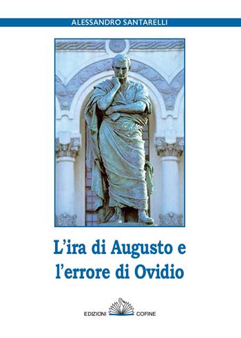 L' ira di Augusto e l'errore di Ovidio - Alessandro Santarelli - Libro Cofine 2021 | Libraccio.it