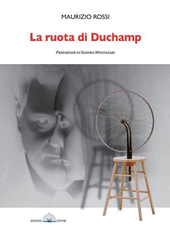 La ruota di Duchamp - Maurizio Rossi - Libro Cofine 2022 | Libraccio.it