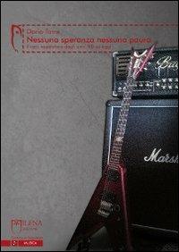 Nessuna speranza nessuna paura. Il rock napletano dagli anni '80 ad oggi - Dario Torre - Libro Officina Editoriale Milena 2013, Saggistica | Libraccio.it