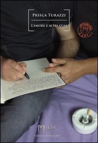 L'amore e altri guai - Prisca Turazzi - Libro Officina Editoriale Milena 2014, Letteratura LGBT | Libraccio.it