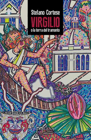 Virgilio o la terra del tramonto - Stefano Cortese - Libro Officina Editoriale Milena 2015, Self publishing | Libraccio.it
