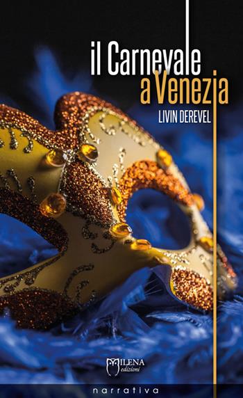 Il carnevale a Venezia - Livin Derevel - Libro Officina Editoriale Milena 2017, Tascabili | Libraccio.it