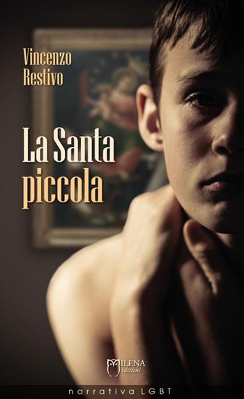 La Santa piccola. Nuova ediz. - Vincenzo Restivo - Libro Officina Editoriale Milena 2017, Tascabili | Libraccio.it