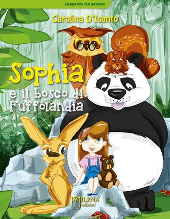 Sophia e il bosco di Fuffolandia - Carolina D'Isanto - Libro Officina Editoriale Milena 2017 | Libraccio.it