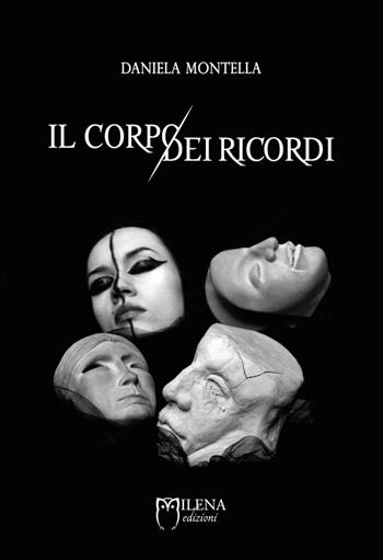 Il corpo dei ricordi. Nuova ediz. - Daniela Montella - Libro Officina Editoriale Milena 2016, Letteratura fantastica | Libraccio.it