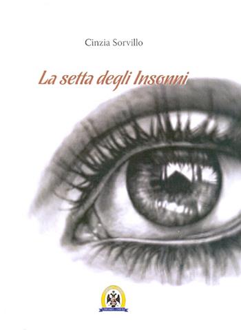 La setta degli insonni - Cinzia Sorvillo - Libro Centro Studi Tindari Patti 2014, Donnavilla | Libraccio.it