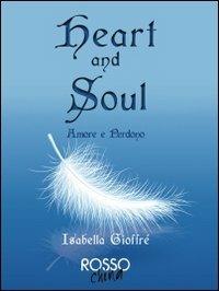 Heart and soul-Amore e perdono. Ediz. italiana - Isabella Goffré - Libro Rosso China 2013 | Libraccio.it