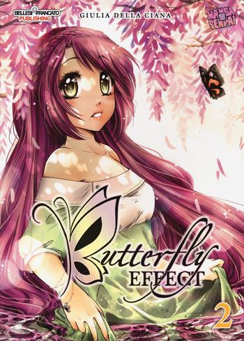 Butterfly effect. Vol. 2 - Giulia Della Ciana - Libro Mangasenpai 2022 | Libraccio.it