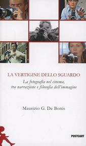 La vertigine dello sguardo. La fotografia nel cinema, tra narrazione e filosofia dell'immagine