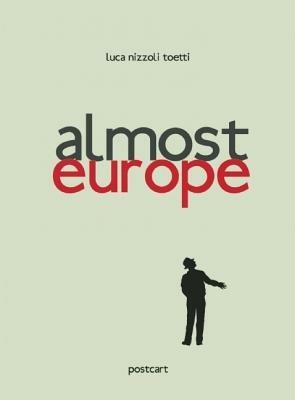 Almost Europe. Ediz. multilingue - Luca Nizzoli Toetti - Libro Postcart Edizioni 2013, Fotografia | Libraccio.it