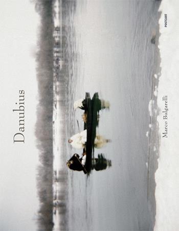 Danubius. Ediz. italiana e inglese - Marco Bulgarelli - Libro Postcart Edizioni 2013, Fotografia | Libraccio.it