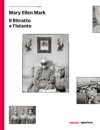 Il ritratto e l'istante. Ediz. illustrata - Mary Ellen Mark - Libro Postcart Edizioni 2017, Workshop Aperture | Libraccio.it