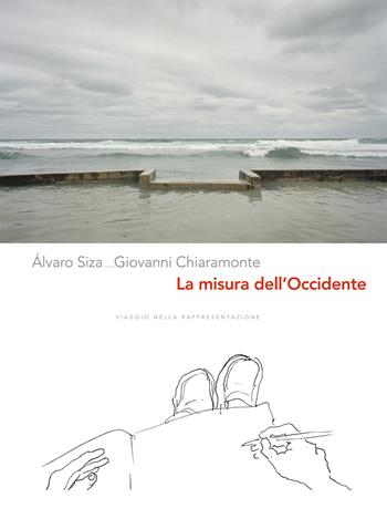 La misura dell'Occidente. Viaggio nella rappresentazione. Ediz. illustrata - Giovanni Chiaramonte, Alvaro Siza - Libro Postcart Edizioni 2018 | Libraccio.it