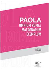 Paola. Omium Romae matronarum exemplum
