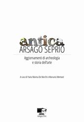 Antica Arsago Seprio. Aggiornamenti di archeologia e storia dell'arte