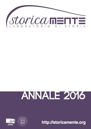 Storicamente. Laboratorio di storia. Annale 2016. Ediz. italiana, inglese, francese, spagnola e portoghese  - Libro BraDypUS 2017 | Libraccio.it