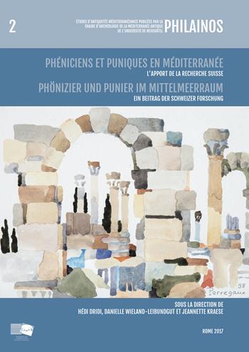 Phéniciens et puniques en Méditerranée: l'apport de la recherche suisse-Phönizier und Punier im Mittelmeerraum: ein Beitrag der Schweizer Forschung. Ediz. bilingue  - Libro BraDypUS 2017, Philainos. Études d'antiquités méditerranéennes | Libraccio.it