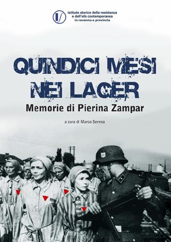 Quindici mesi nei lager. Memorie di Pierina Zampar - Pierina Zampar - Libro BraDypUS 2018 | Libraccio.it