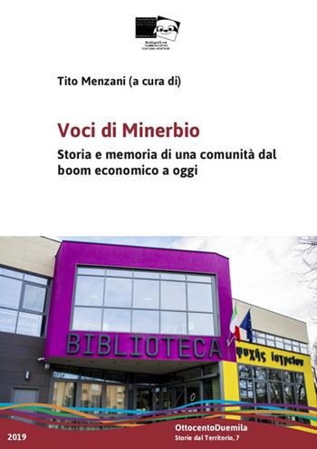 Voci di Minerbio. Storia e memoria di una comunità dal boom economico a oggi  - Libro BraDypUS 2019, OttocentoDuemila | Libraccio.it